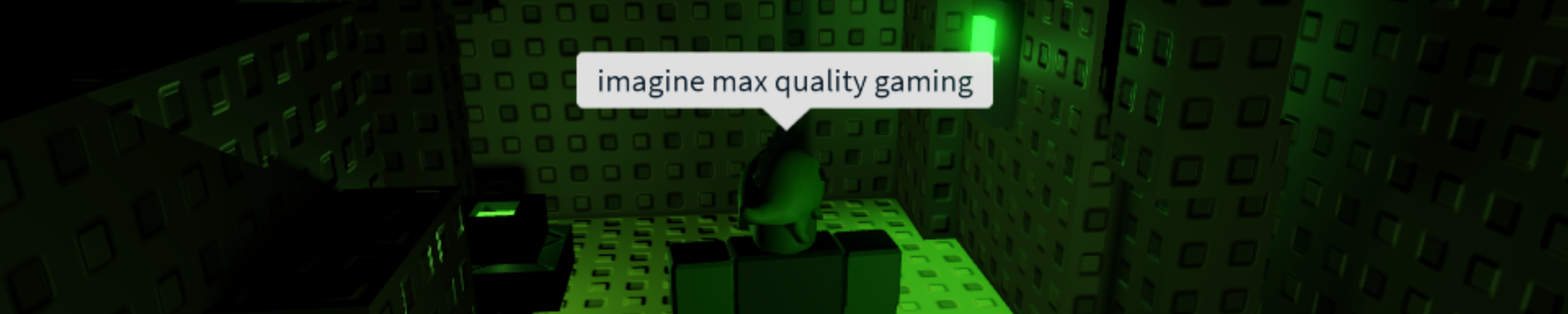 ID: long banner. roblox screenshot of the game minus decendance. green lighting. graphics on full. roblox character with dinosaur hat. text bubble above that says 'imagine max quality gaming'.